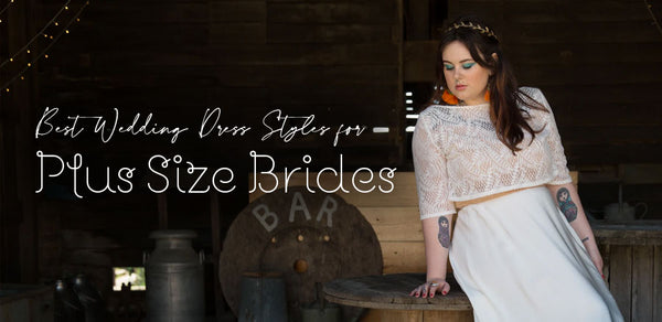 Best Wedding Dress Styles for Plus Size Brides